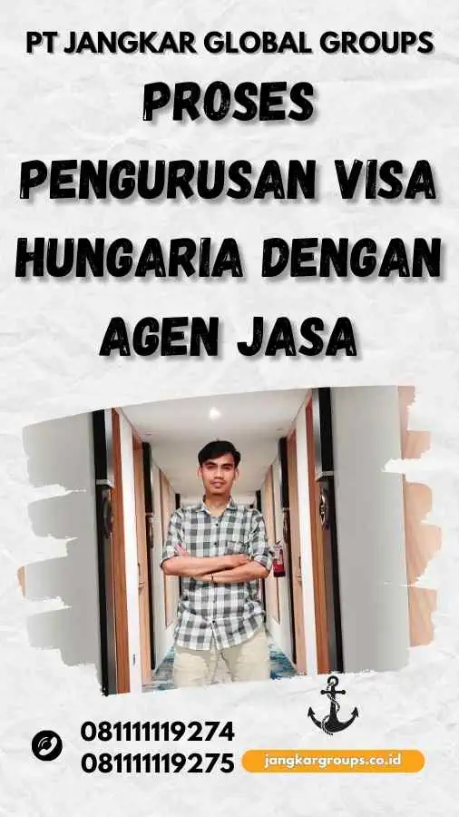 Proses Pengurusan Visa Hungaria dengan Agen Jasa