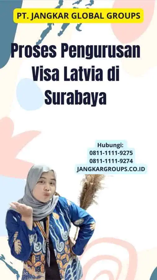 Proses Pengurusan Visa Latvia di Surabaya