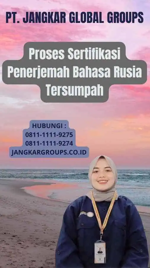 Proses Sertifikasi Penerjemah Bahasa Rusia Tersumpah