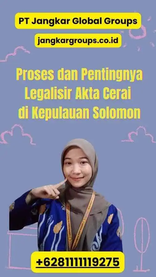 Proses dan Pentingnya Legalisir Akta Cerai di Kepulauan Solomon