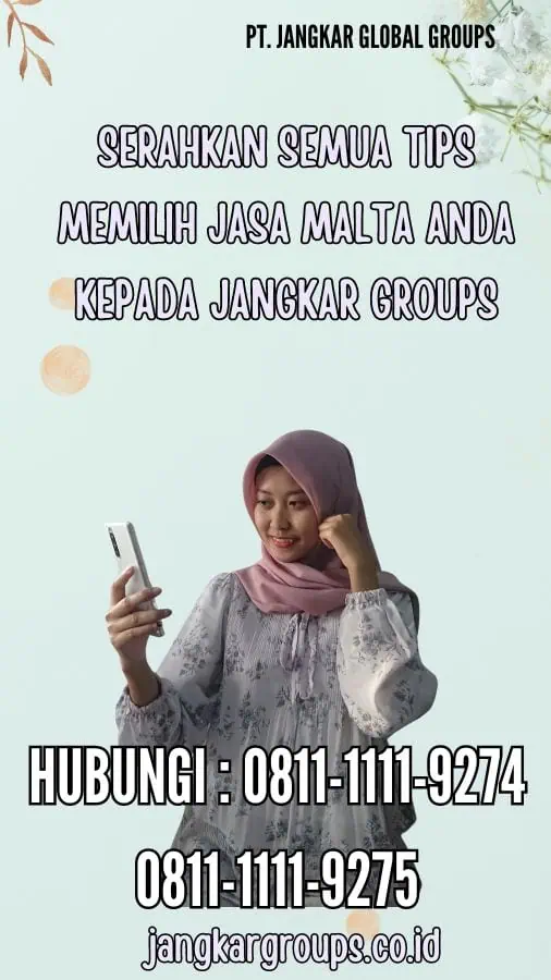 Serahkan semua Tips Memilih Jasa Malta anda kepada Jangkar Groups