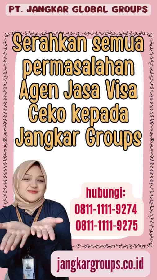 Serahkan semua permasalahan Agen Jasa Visa Ceko kepada Jangkar Groups