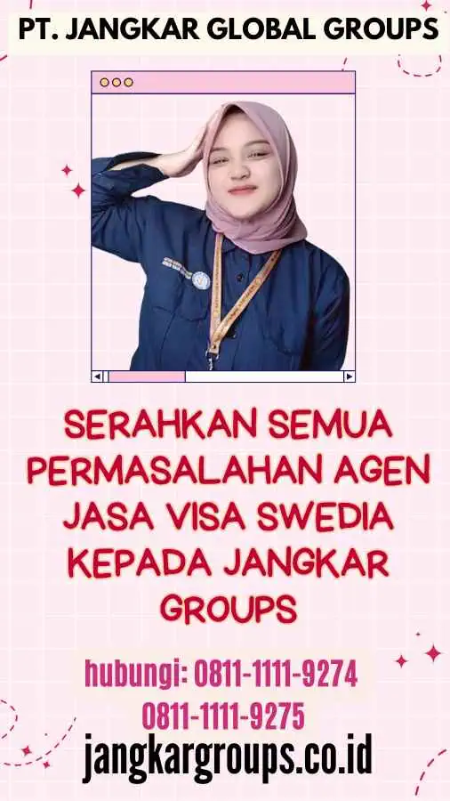 Serahkan semua permasalahan Agen Jasa Visa Swedia kepada Jangkar Groups