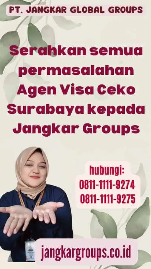 Serahkan semua permasalahan Agen Visa Ceko Surabaya kepada Jangkar Groups