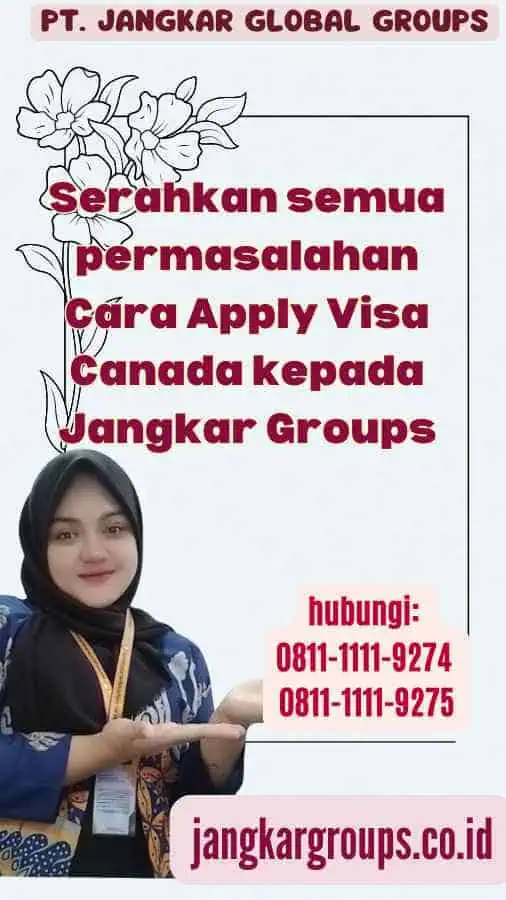 Serahkan semua permasalahan Cara Apply Visa Canada kepada Jangkar Groups