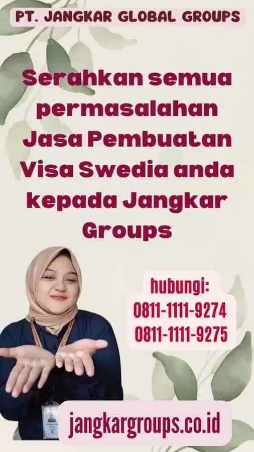 Serahkan semua permasalahan Jasa Pembuatan Visa Swedia anda kepada Jangkar Groups