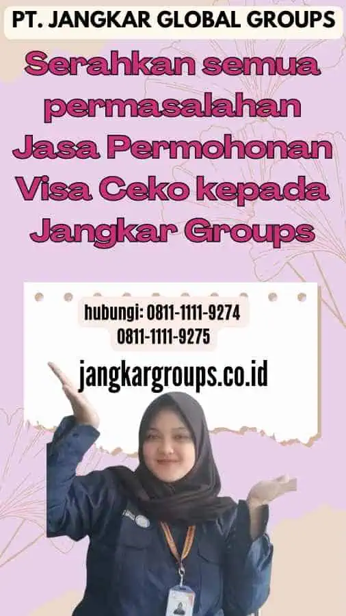 Serahkan semua permasalahan Jasa Permohonan Visa Ceko kepada Jangkar Groups