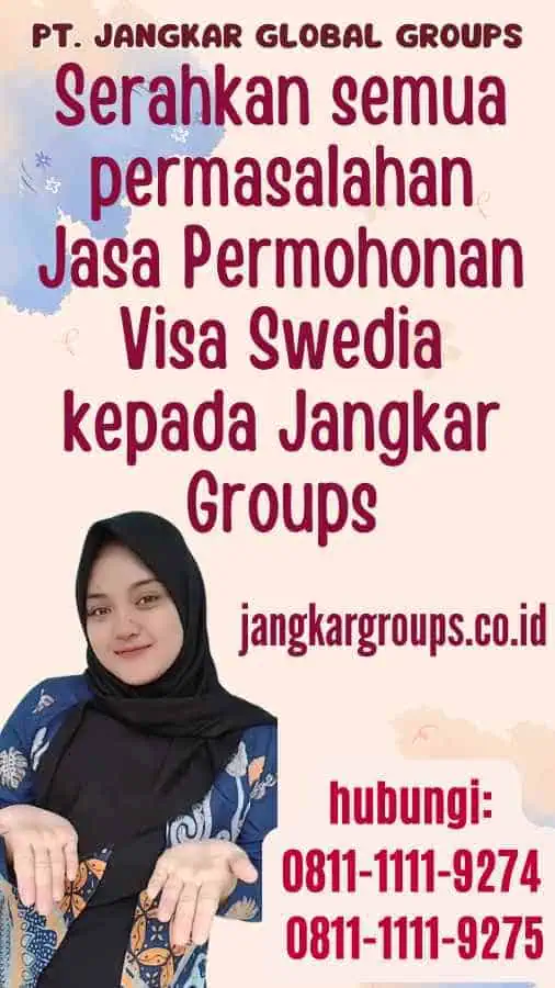 Serahkan semua permasalahan Jasa Permohonan Visa Swedia kepada Jangkar Groups