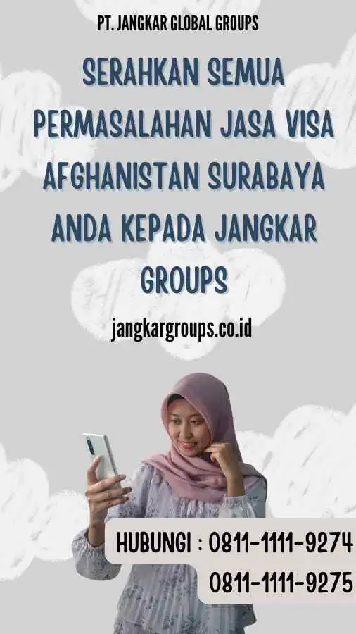 Serahkan semua permasalahan Jasa VIsa Afghanistan Surabaya anda kepada Jangkar Groups