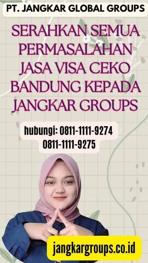 Serahkan semua permasalahan Jasa Visa Ceko Bandung kepada Jangkar Groups