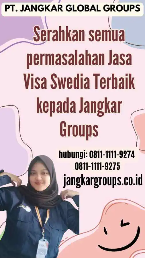 Serahkan semua permasalahan Jasa Visa Swedia Terbaik kepada Jangkar Groups