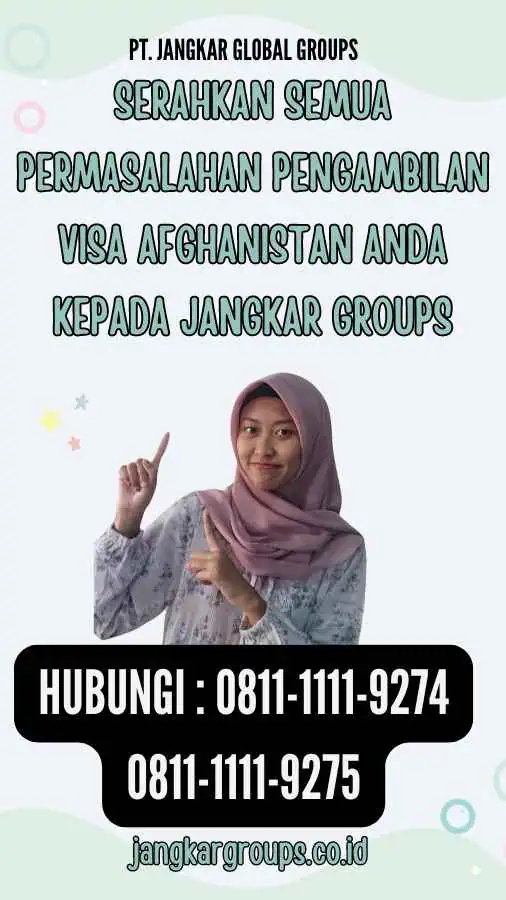 Serahkan semua permasalahan Pengambilan Visa Afghanistan anda kepada Jangkar Groups