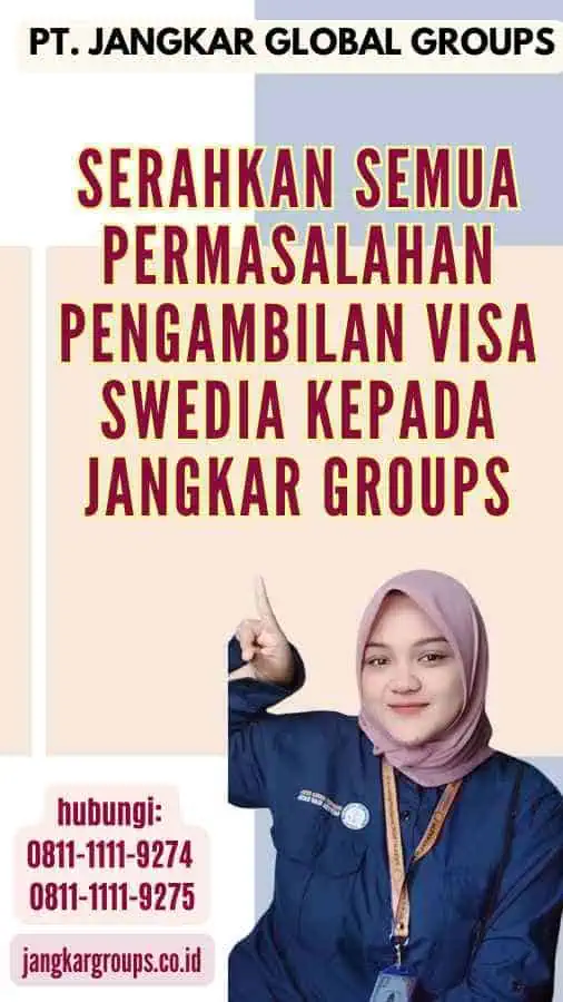 Serahkan semua permasalahan Pengambilan Visa Swedia kepada Jangkar Groups