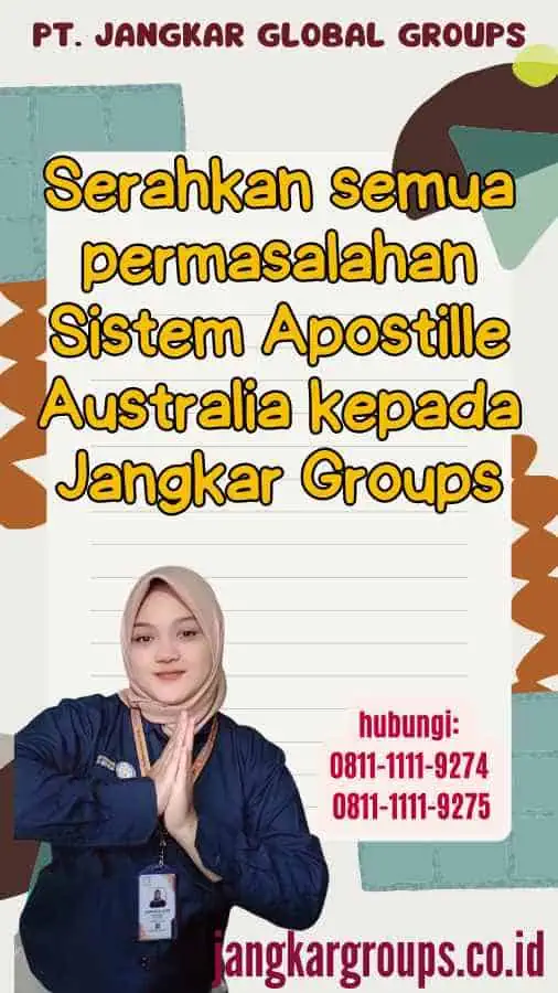 Serahkan semua permasalahan Sistem Apostille Australia kepada Jangkar Groups