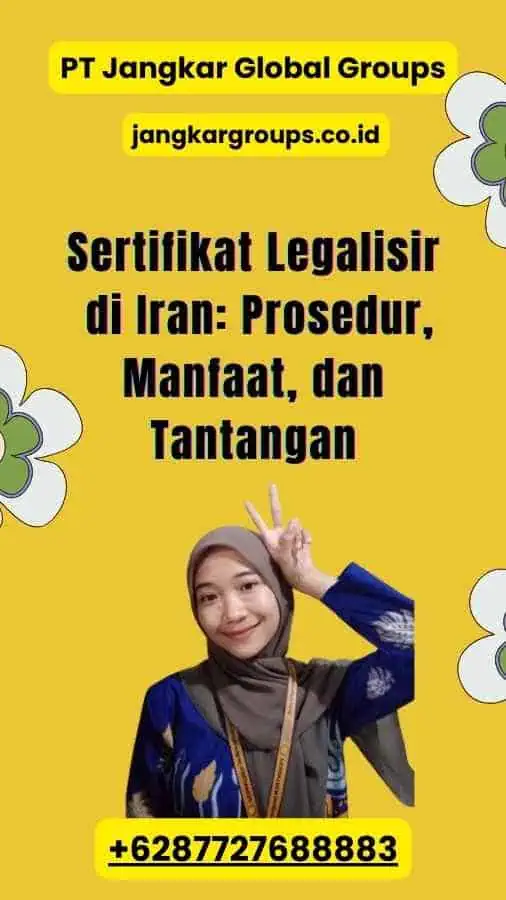 Sertifikat Legalisir di Iran: Prosedur, Manfaat, dan Tantangan