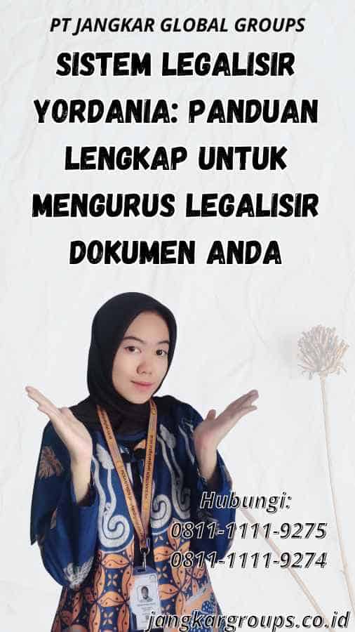 Sistem Legalisir Yordania: Panduan Lengkap untuk Mengurus Legalisir Dokumen Anda