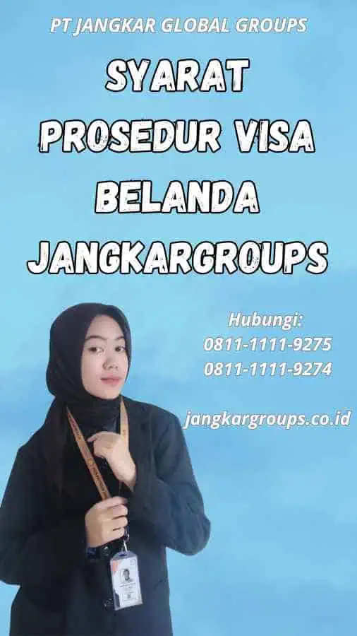 Syarat Prosedur Visa Belanda Jangkargroups