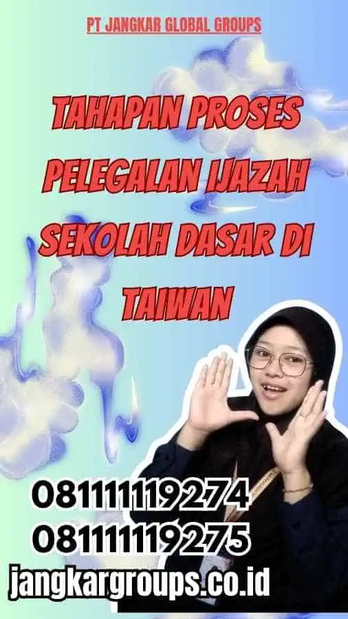 Tahapan Proses Pelegalan Ijazah Sekolah Dasar di Taiwan