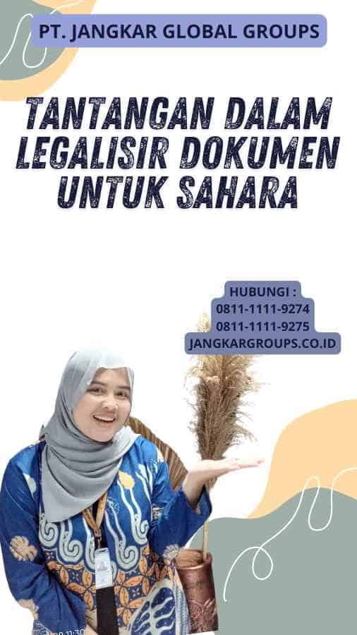 Tantangan dalam Legalisir Dokumen untuk Sahara