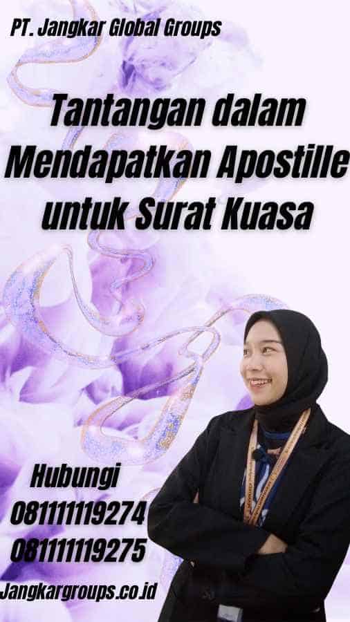 Tantangan dalam Mendapatkan Apostille untuk Surat Kuasa