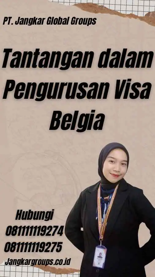 Tantangan dalam Pengurusan Visa Belgia