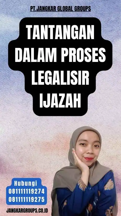 Tantangan dalam Proses Legalisir Ijazah