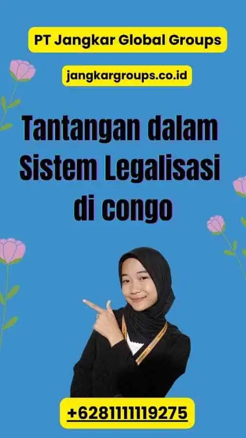 Tantangan dalam Sistem Legalisasi di congo