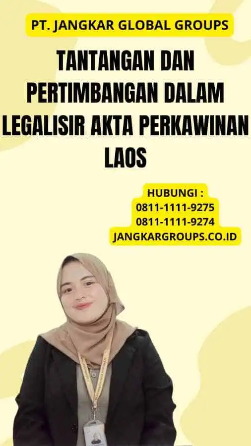 Tantangan dan Pertimbangan dalam Legalisir Akta Perkawinan Laos