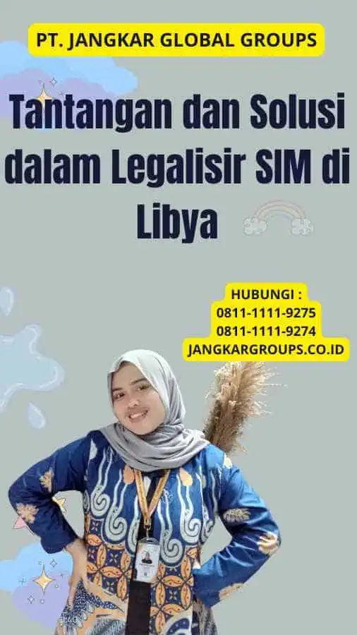 Tantangan dan Solusi dalam Legalisir SIM di Libya