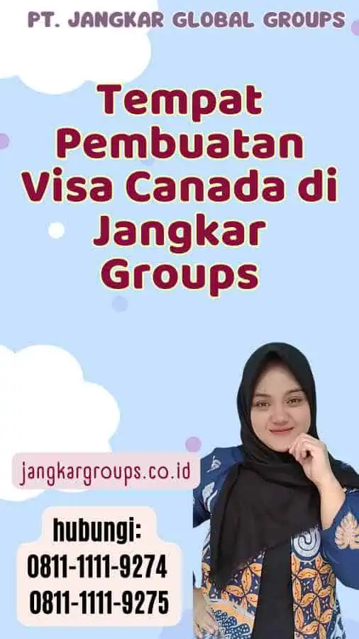 Tempat Pembuatan Visa Canada di Jangkar Groups