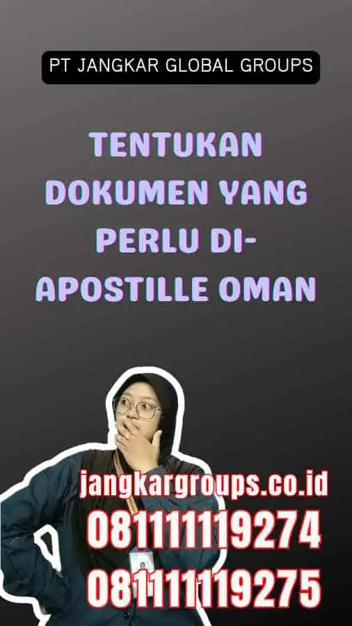 Tentukan Dokumen yang Perlu Di-Apostille Oman