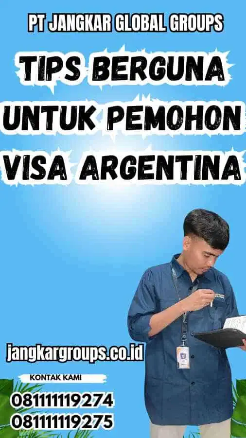 Tips Berguna untuk Pemohon Visa Argentina