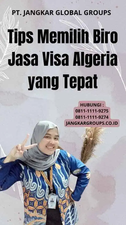 Tips Memilih Biro Jasa Visa Algeria yang Tepat