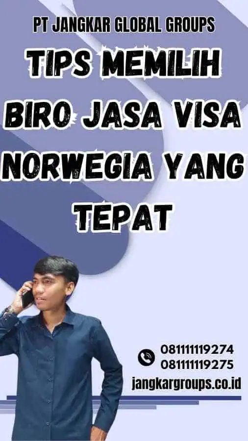 Tips Memilih Biro Jasa Visa Norwegia yang Tepat