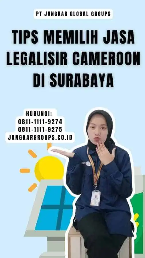 Tips Memilih Jasa Legalisir Cameroon di Surabaya