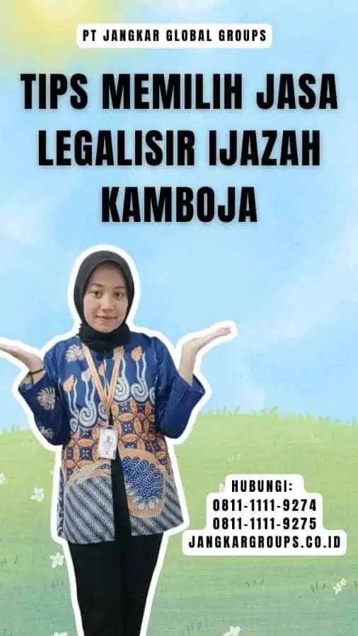 Tips Memilih Jasa Legalisir Ijazah Kamboja