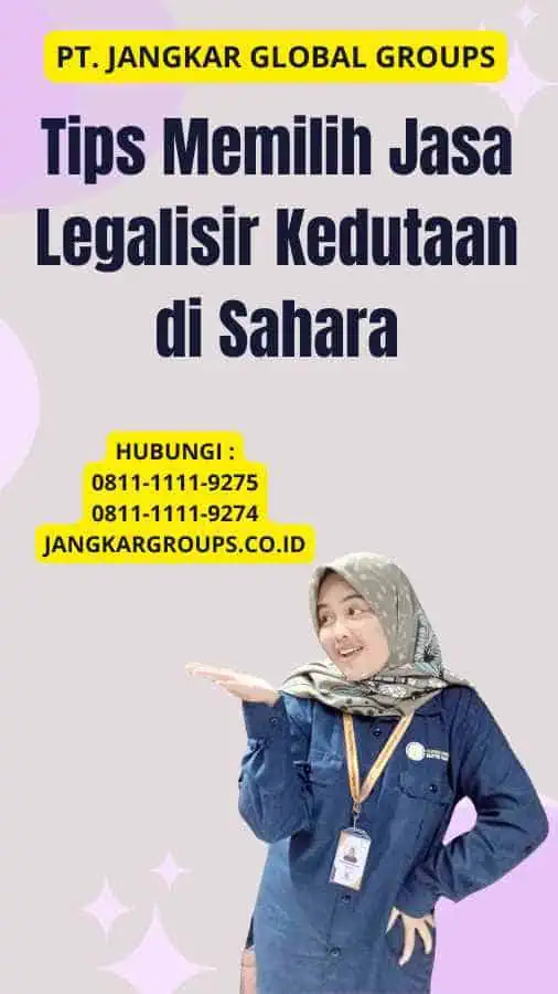 Tips Memilih Jasa Legalisir Kedutaan di Sahara