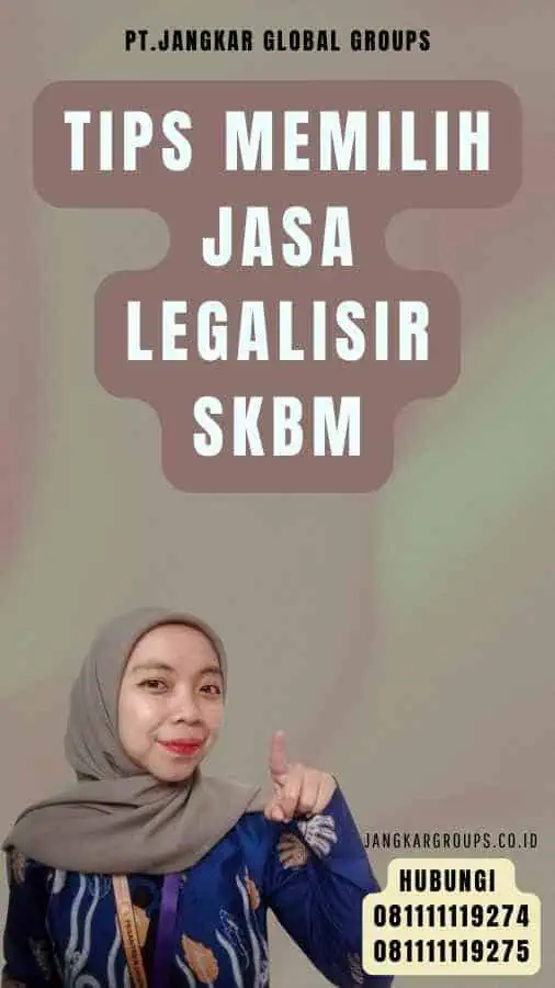 Tips Memilih Jasa Legalisir SKBM