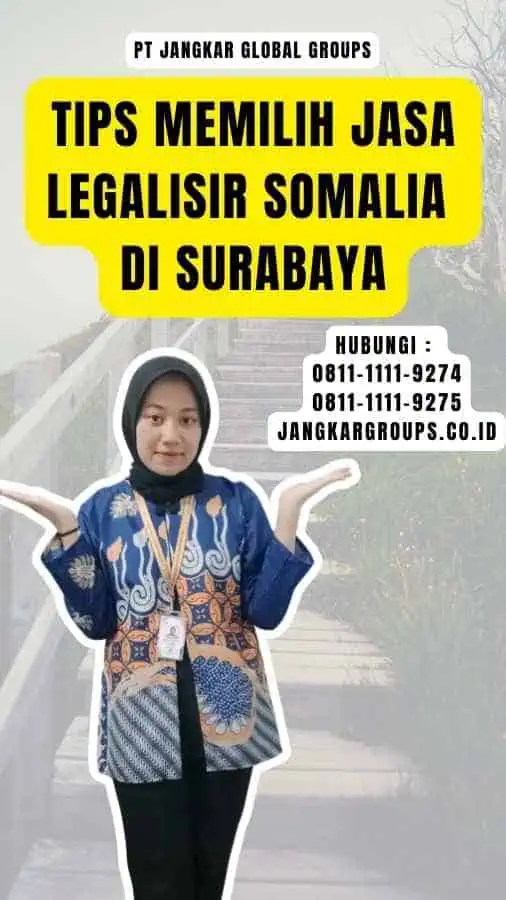 Tips Memilih Jasa Legalisir Somalia di Surabaya