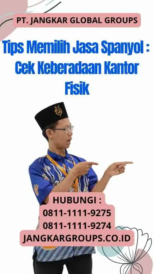 Tips Memilih Jasa Spanyol : Cek Keberadaan Kantor Fisik