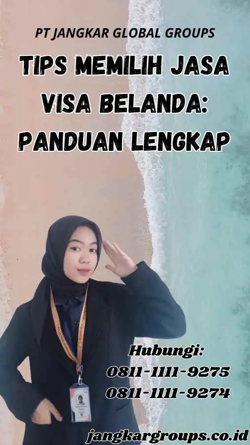 Tips Memilih Jasa Visa Belanda: Panduan lengkap