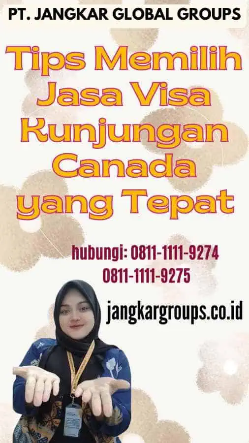 Tips Memilih Jasa Visa Kunjungan Canada yang Tepat