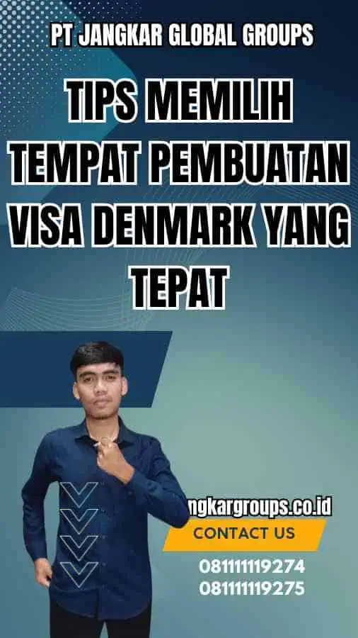 Tips Memilih Tempat Pembuatan Visa Denmark yang Tepat