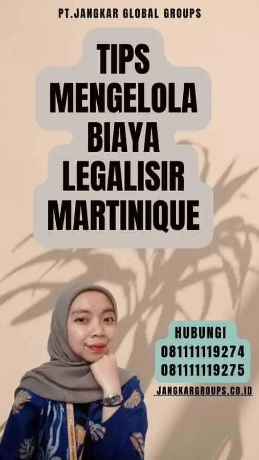 Tips Mengelola Biaya Legalisir Martinique