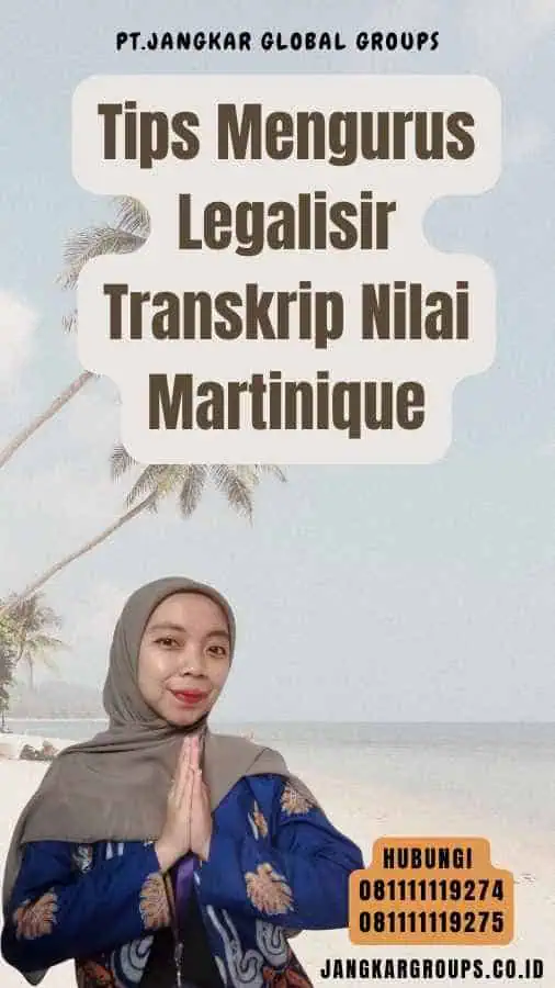 Tips Mengurus Legalisir Transkrip Nilai Martinique