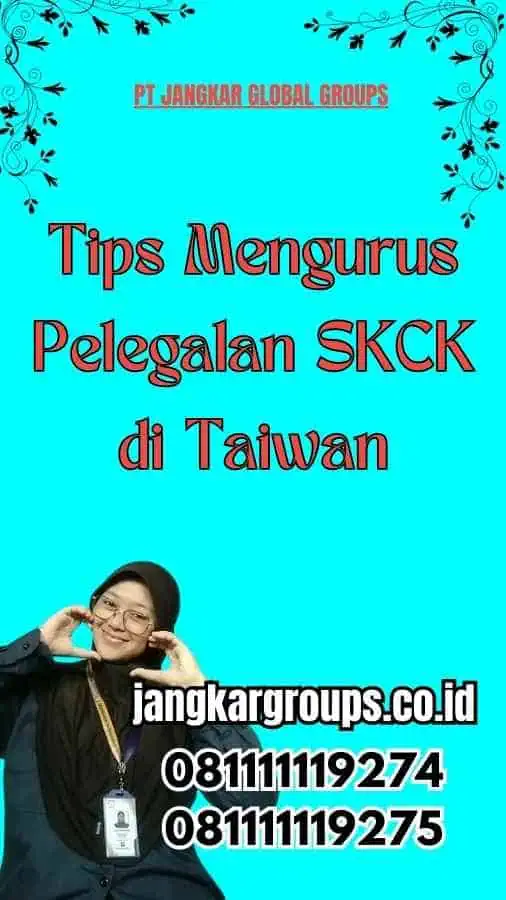 Tips Mengurus Pelegalan SKCK di Taiwan