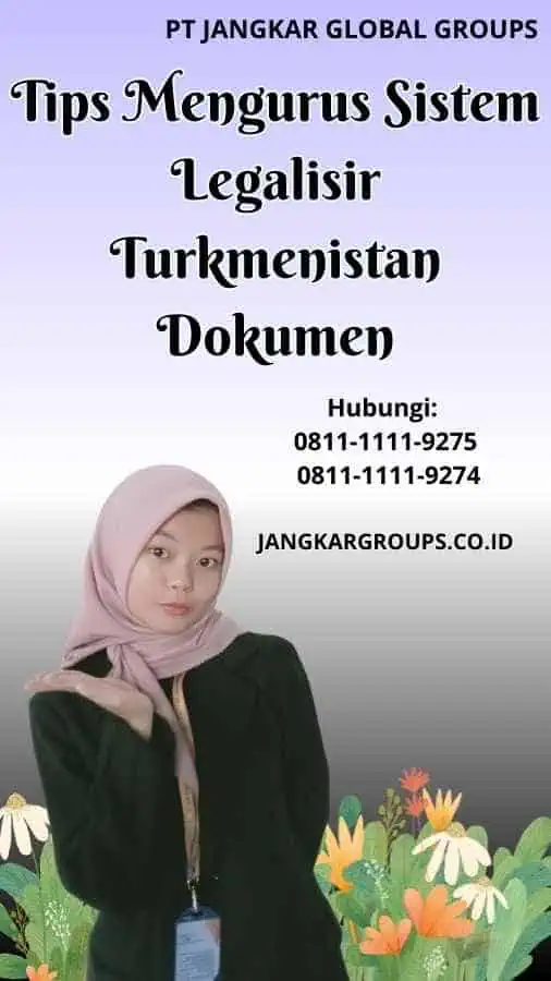 Tips Mengurus Sistem Legalisir Turkmenistan Dokumen