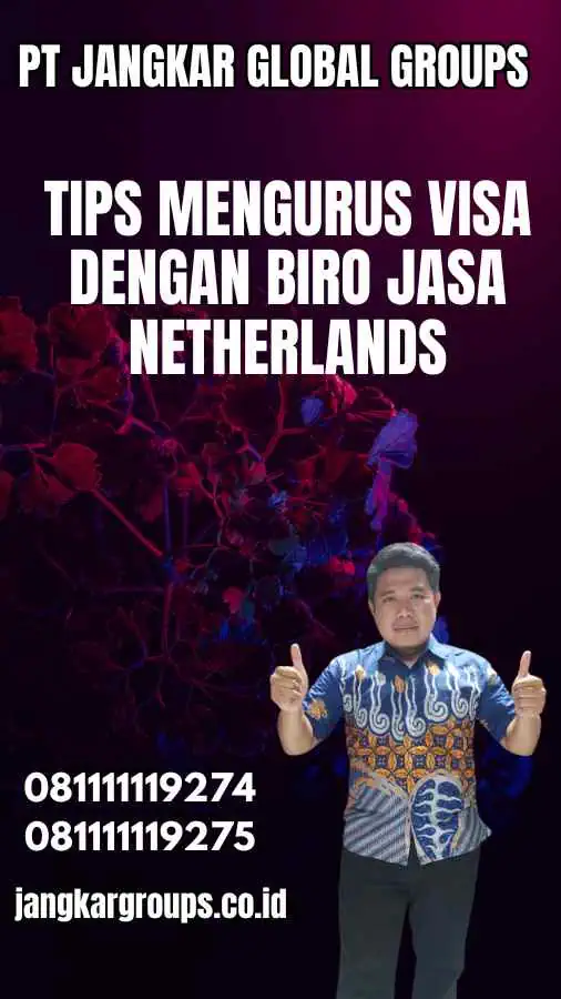 Tips Mengurus Visa dengan Biro Jasa Netherlands