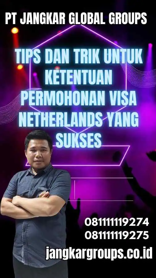 Tips dan Trik untuk Ketentuan Permohonan Visa Netherlands yang Sukses