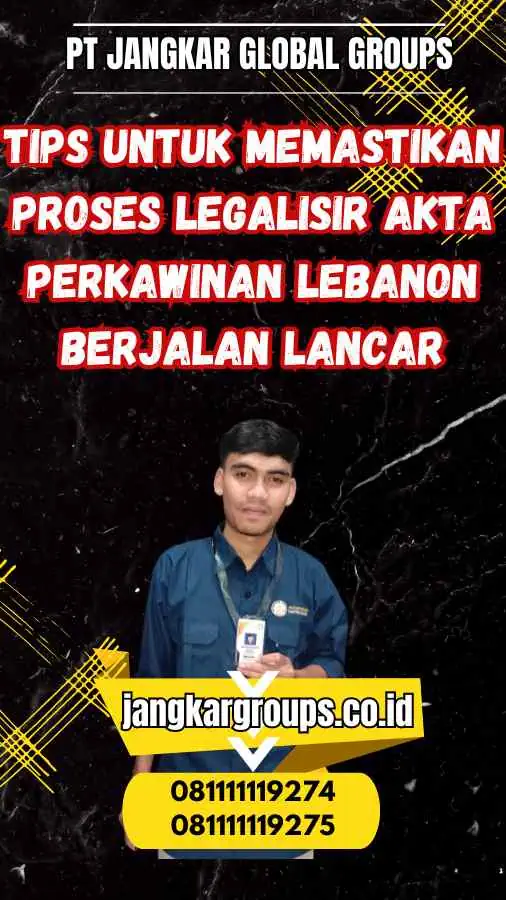 Tips untuk Memastikan Proses Legalisir Akta Perkawinan Lebanon Berjalan Lancar